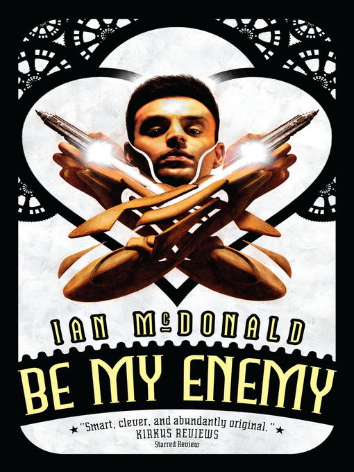 Title details for Be My Enemy by Ian McDonald - Available